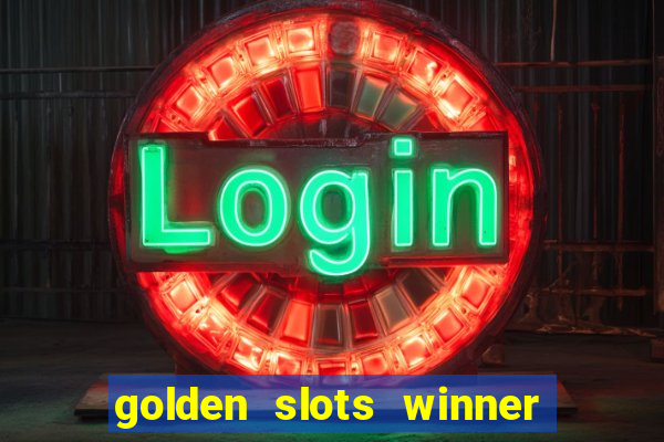 golden slots winner paga mesmo